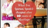 Qu'est-ce que je l'ai appris, aimé et accepté Après 10 ans de mariage