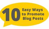 10 Easy Ways pour promouvoir les messages blog