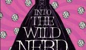 Nous sommes tous un peu ringard: 'Into The Wild Nerd Yonder »par Julie Halpern