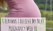 8 raisons, je crois ma grossesse suivante sera extra mémorable