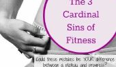 Les 3 Cardinal Sins of Fitness Vous pourriez faire