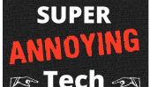 12 super ennuyeux (et pas du tout attachants) Peeves Tech