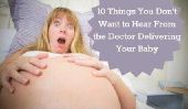 10 choses que vous ne voulez pas entendre le Docteur Aider la livraison de votre bébé