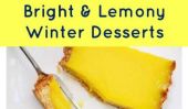 27 magnifiques citron Dessert Recettes pour égayer votre hiver!