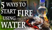 5 façons de démarrer un feu en utilisant de l'eau