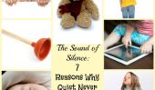 The Sound of Silence: 7 raisons pour lesquelles discrète ne signifie pas toujours la paix avec des petits enfants