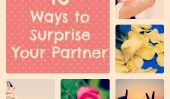 10 façons de surprendre votre partenaire No Matter combien de temps vous avez été ensemble