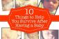 10 choses qui vous aideront à survivre après avoir eu un bébé