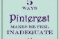 5 façons Pinterest Makes Me Feel inadéquate
