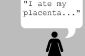 «Je mangé mon placenta", et d'autres raisons maternité m'a transformé en un Hippie