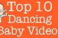 Top 10 Vidéos de danse bébé