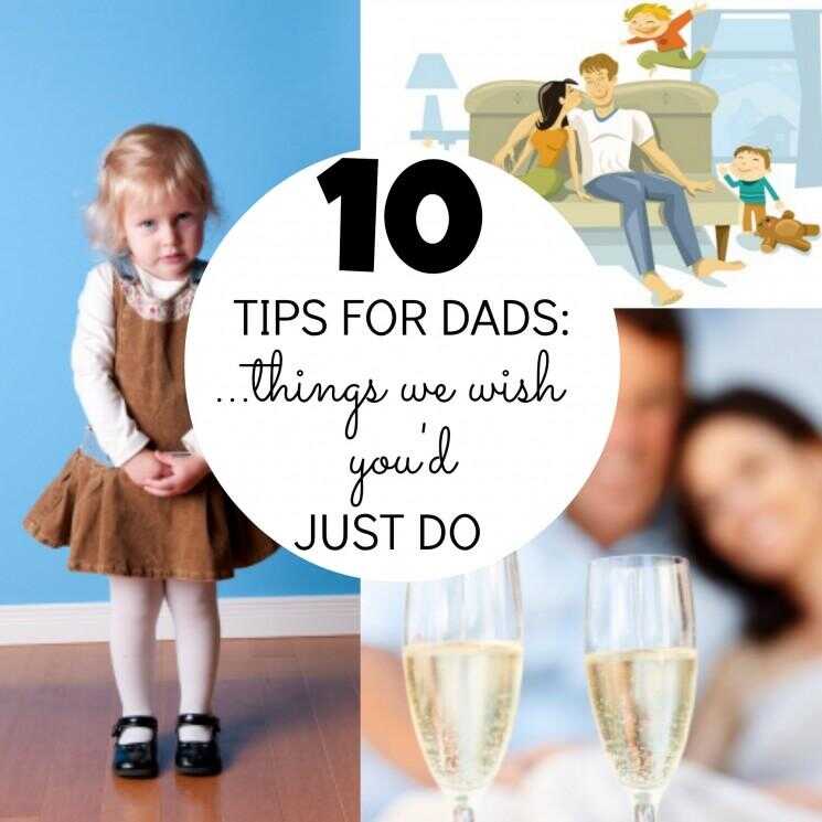 10 conseils pour les papas: ce que nous souhaitons vous souhaitez simplement savoir pour faire