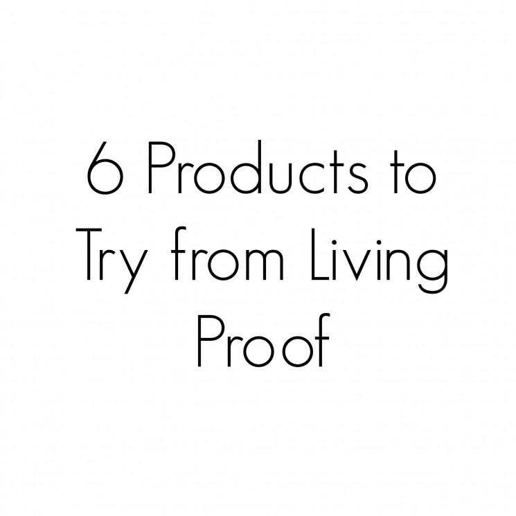 6 produits, vous devriez essayer de Living Proof